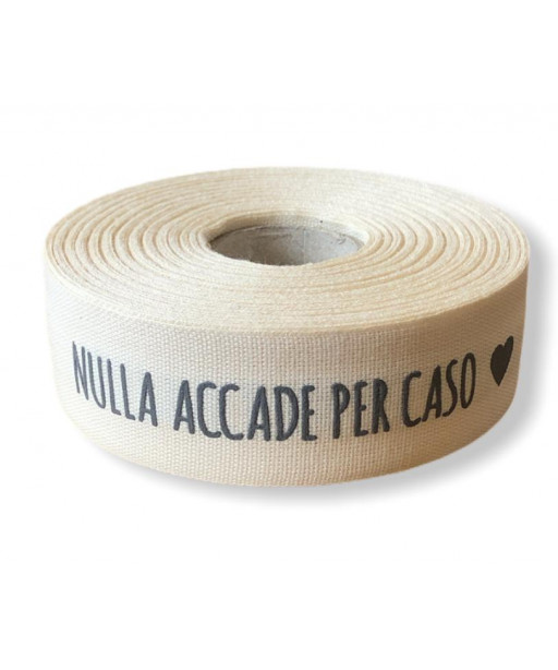 Nastro in tessuto 31mm/ca "nulla accade per caso" prezzo al metro 100%cotone, beige